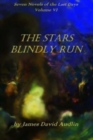 Seven Novels of the Last DaysVolume VI : The Stars Blindly Run - Book