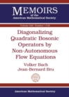 Diagonalizing Quadratic Bosonic Operators by Non-Autonomous Flow Equations - Book