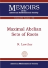 Maximal Abelian Sets of Roots - Book