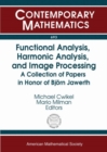 Functional Analysis, Harmonic Analysis, and Image Processing : A Collection of Papers in Honor of Bjorn Jawerth - Book