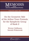 On the Geometric Side of the Arthur Trace Formula for the Symplectic Group of Rank 2 - Book