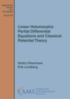Linear Holomorphic Partial Differential Equations and Classical Potential Theory - Book