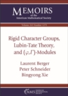 Rigid Character Groups, Lubin-Tate Theory, and $(\varphi ,\Gamma )$-Modules - Book