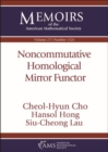 Noncommutative Homological Mirror Functor - Book