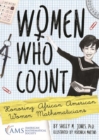 Women Who Count : Honoring African American Women Mathematicians - Book