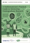 A Mathematician's Practical Guide to Mentoring Undergraduate Research - Book