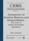 Asymptotics of Random Matrices and Related Models : The Uses of Dyson-Schwinger Equations - Book