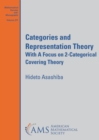 Categories and Representation Theory : With A Focus on 2-Categorical Covering Theory - Book
