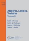 Algebras, Lattices, Varieties : Volume II - Book