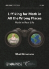 Looking for Math in All the Wrong Places : Math in Real Life - Book