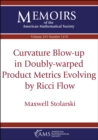 Curvature Blow-up in Doubly-warped Product Metrics Evolving by Ricci Flow - eBook