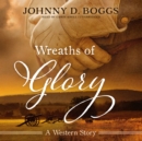 Wreaths of Glory - eAudiobook