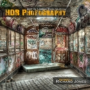 HDR Photography 'Art In Urban Exploration' - Book