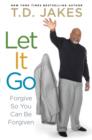 Let it Go : Forgive So You Can Be Forgiven - eBook