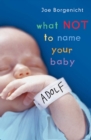 What Not to Name Your Baby - eBook