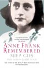 Anne Frank Remembered : The Story of the Woman Who Helped to Hide the Frank Family - eBook
