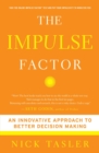 The Impulse Factor : Why Some of Us Play it Safe and Others Risk it All - eBook