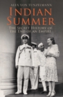 Indian Summer : The Secret History of the End of an Empire - eBook