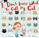 I Don't Know What to Call My Cat - Book