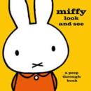 Miffy Look and See : A Peep Through Book - Book