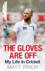 The Gloves are Off : My Life in Cricket - Book