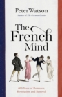 The French Mind : 400 Years of Romance, Revolution and Renewal - Book