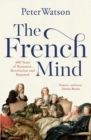 The French Mind : 400 Years of Romance, Revolution and Renewal - eBook