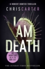 I Am Death : A brilliant serial killer thriller, featuring the unstoppable Robert Hunter - eBook