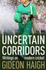 Uncertain Corridors : The Changing World of Cricket - Book