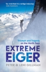 Extreme Eiger : Triumph and Tragedy on the North Face - eBook