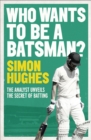 Who Wants to be a Batsman? - Book