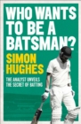Who Wants to be a Batsman? - eBook