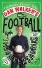 Dan Walker's Football Thronkersaurus : Football's Finest Tales - eBook