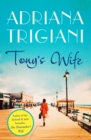 Tony's Wife : : the perfect romantic novel from the author of Big Stone Gap - Book