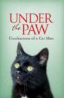 Under the Paw : Confessions of a Cat Man - Book