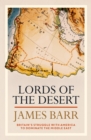 Lords of the Desert : Britain's Struggle with America to Dominate the Middle East - Book