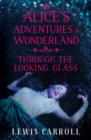Alice's Adventures in Wonderland and Through the Looking Glass - Book