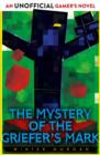 The Mystery of the Griefer's Mark : An Unofficial Gamer's Novel - Book