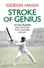 Stroke of Genius : Victor Trumper and the Shot that Changed Cricket - Book