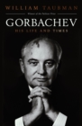 Gorbachev : His Life and Times - Book