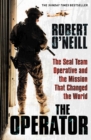 The Operator : The Seal Team Operative And The Mission That Changed The World - eBook