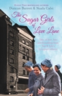 The Sugar Girls of Love Lane : Tales of Love, Loss and Friendship from Tate & Lyle's Liverpool Refinery - eBook