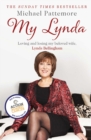 My Lynda : Loving and losing my beloved wife, Lynda Bellingham - eBook