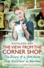 The View From the Corner Shop : The Diary of a Yorkshire Shop Assistant in Wartime - Book