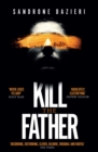 Kill the Father : The Italian publishing sensation - eBook