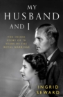 My Husband and I : The Inside Story of 70 Years of the Royal Marriage - Book