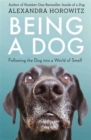 Being a Dog : Following the Dog into a World of Smell - Book