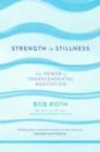 Strength in Stillness : The Power of Transcendental Meditation - Book