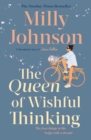 The Queen of Wishful Thinking : A gorgeous read full of love, life and laughter from the Sunday Times bestselling author - eBook