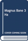 MAGNUS BANE 3 HA - Book